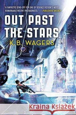 Out Past the Stars K. B. Wagers 9780316411271 Orbit