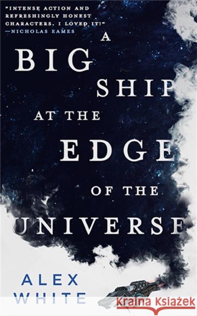 A Big Ship at the Edge of the Universe Alex White 9780316412063