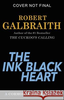 The Ink Black Heart Robert Galbraith 9780316413039 Mulholland Books