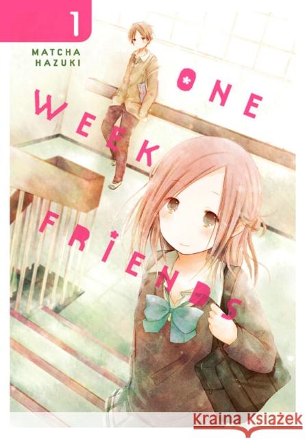 One Week Friends, Vol. 1 Matcha Hazuki 9780316414166 Yen Press