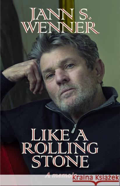 Like a Rolling Stone: A Memoir Wenner, Jann S. 9780316415293