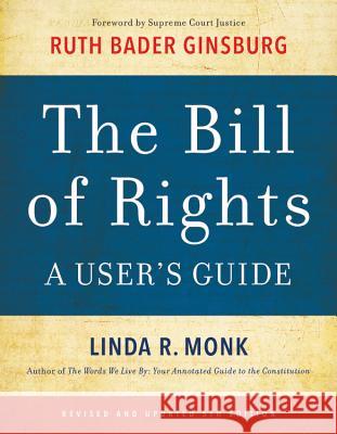 The Bill of Rights: A User's Guide Linda R. Monk Ruth Bader Ginsburg 9780316415606