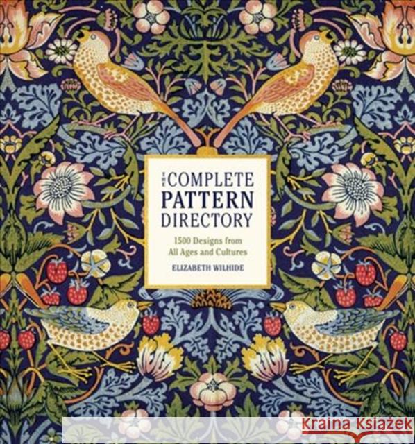 Complete Pattern Directory Elizabeth Wilhide 9780316418232 Black Dog & Leventhal Publishers Inc