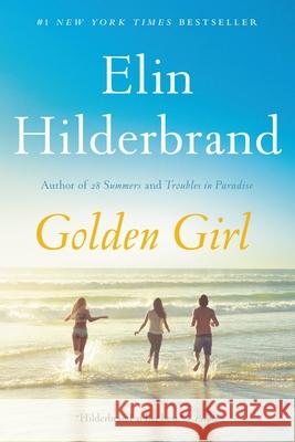 Golden Girl Elin Hilderbrand 9780316420075 Back Bay Books