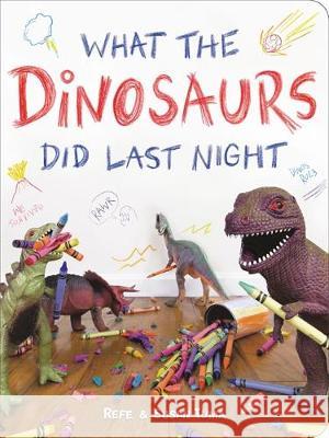 What the Dinosaurs Did Last Night: A Very Messy Adventure Susan Tuma 9780316420488 LB Kids