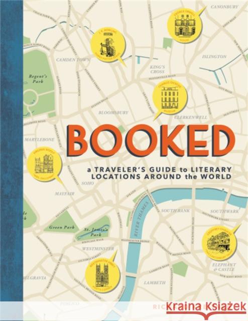 Booked: A Traveler's Guide to Literary Locations Around the World Kreitner, Richard 9780316420877