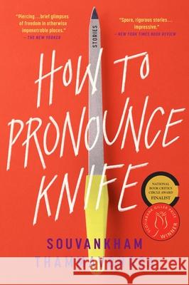 How to Pronounce Knife: Stories Souvankham Thammavongsa 9780316422123 Back Bay Books