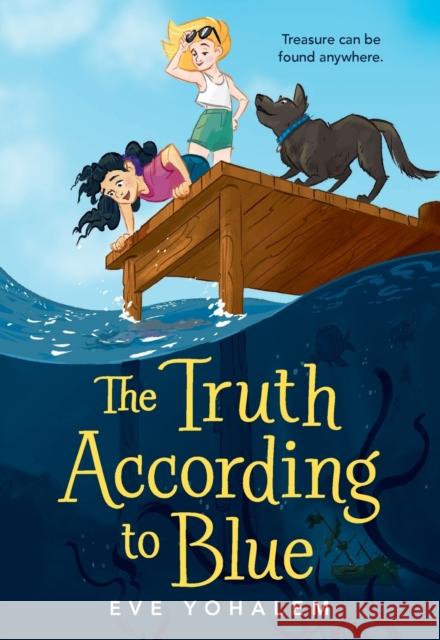 The Truth According to Blue Eve Yohalem 9780316424417 Little, Brown Books for Young Readers