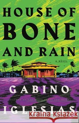 House of Bone and Rain Gabino Iglesias 9780316427012