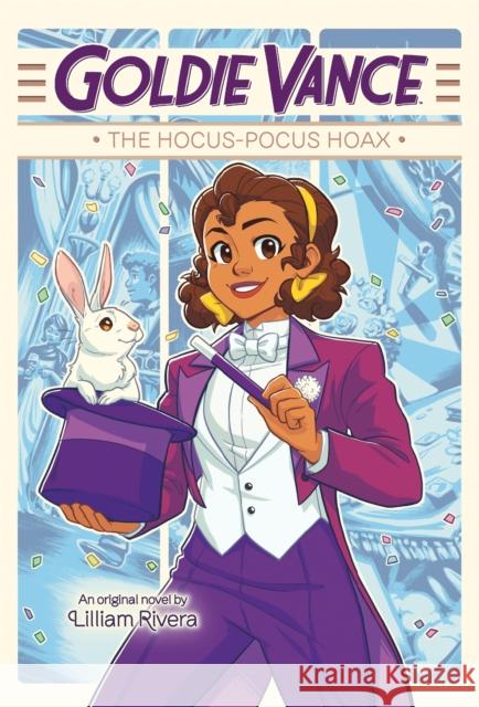 Goldie Vance: The Hocus-Pocus Hoax Rivera, Lilliam 9780316427593 Little, Brown Books for Young Readers