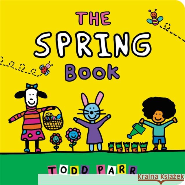 The Spring Book Todd Parr 9780316427944