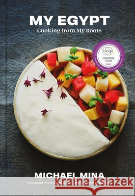 My Egypt: Cooking from My Roots Michael Mina 9780316429788 Voracious