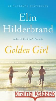 Golden Girl Elin Hilderbrand 9780316429887 Little Brown and Company