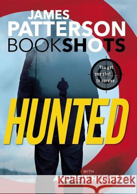 Hunted James Patterson Andrew Holmes 9780316430883 Bookshots