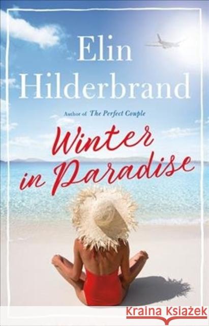 Winter in Paradise Elin Hilderbrand 9780316435512 Little Brown and Company