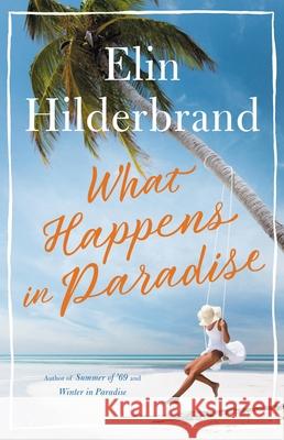 What Happens in Paradise Elin Hilderbrand 9780316435574 Little Brown and Company