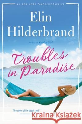 Troubles in Paradise: Volume 3 Hilderbrand, Elin 9780316435604 Little Brown and Company