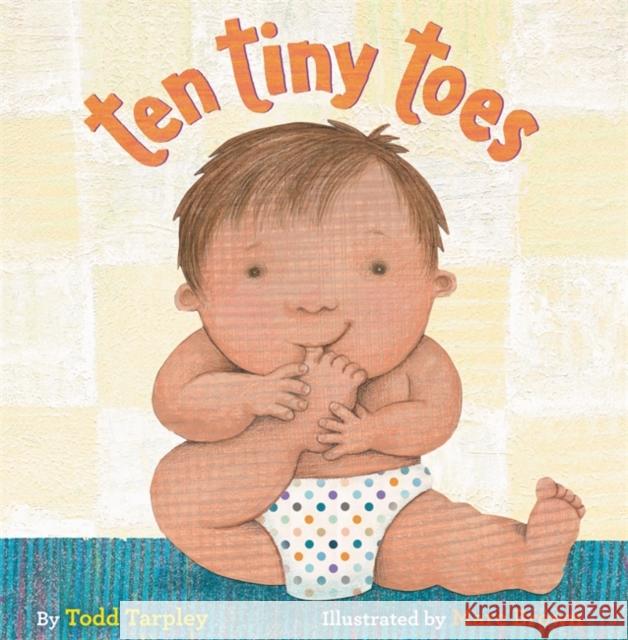 Ten Tiny Toes Todd Tarpley Marc Brown 9780316435802 LB Kids