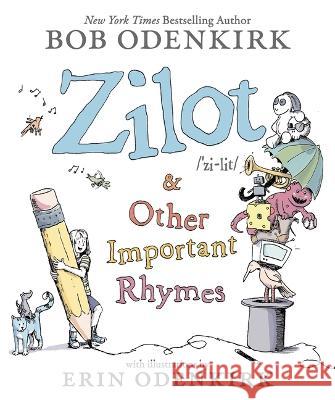 Zilot & Other Important Rhymes Bob Odenkirk Erin Odenkirk Nate Odenkirk 9780316438506 Little, Brown Books for Young Readers