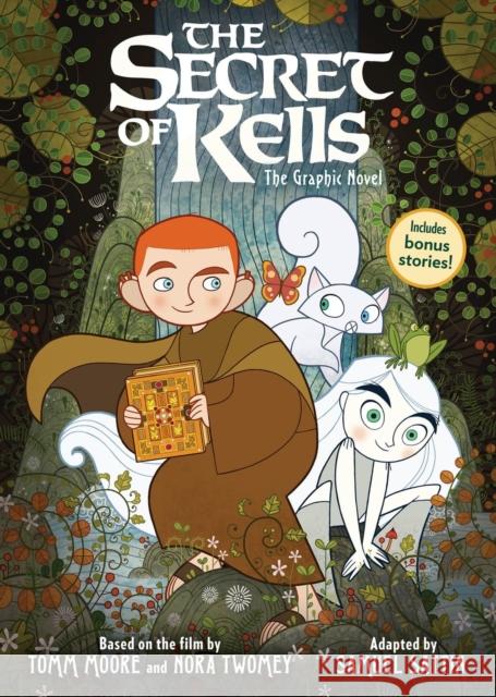 The Secret of Kells: The Graphic Novel Tomm Moore Nora Twomey Samuel Sattin 9780316439213