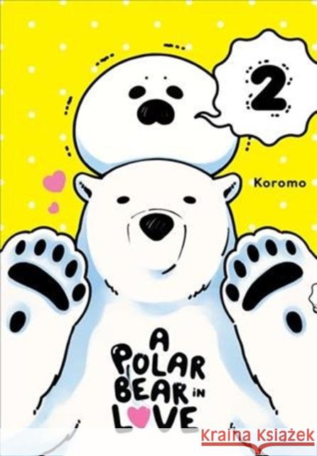 A Polar Bear in Love, Vol. 2 Taylor Engel 9780316441735