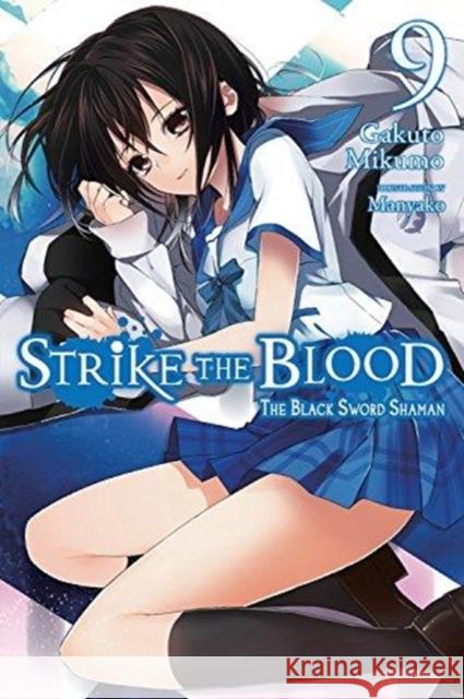 Strike the Blood, Vol. 9 (light novel) Gakuto Mikumo 9780316442107 Yen on