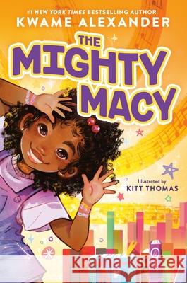 The Mighty Macy Kwame Alexander Kitt Thomas 9780316442169 Little, Brown Books for Young Readers