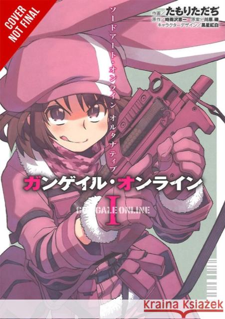 Sword Art Online: Alternative Gun Gale Online, Vol. 1 Reki Kawahara 9780316442411