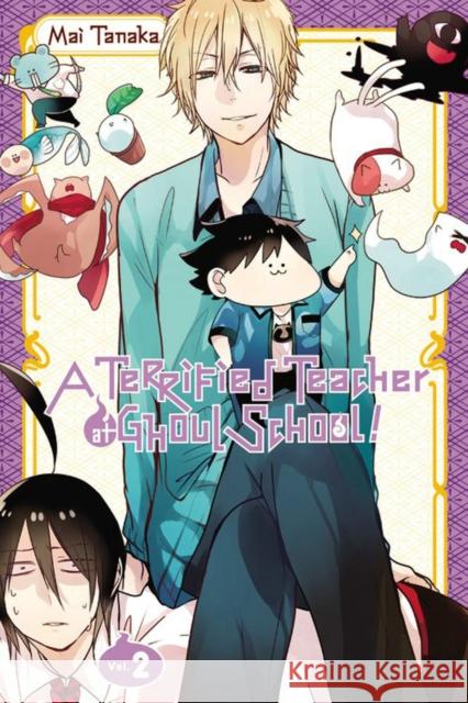 A Terrified Teacher at Ghoul School, Vol. 2 Mai Tanaka 9780316447232