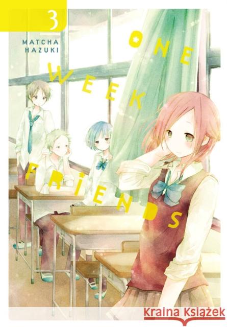 One Week Friends, Vol. 3 Matcha Hazuki 9780316447393 Yen Press