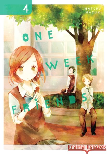 One Week Friends, Vol. 4 Matcha Hazuki 9780316447430 Yen Press