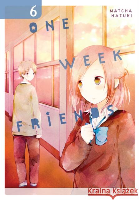 One Week Friends, Vol. 6 Matcha Hazuki 9780316447492 Yen Press