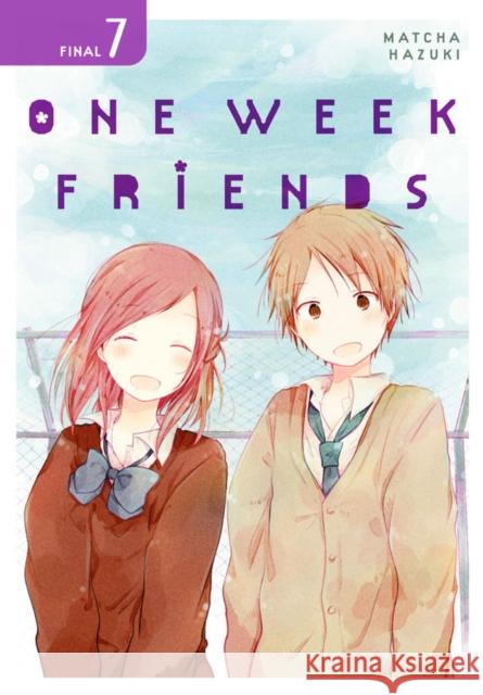 One Week Friends, Vol. 7 Matcha Hazuki 9780316447539 Yen Press