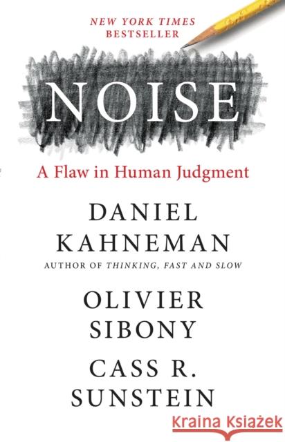 Noise: A Flaw in Human Judgment  9780316451406 