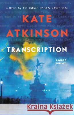Transcription Kate Atkinson 9780316453318 Little Brown and Company