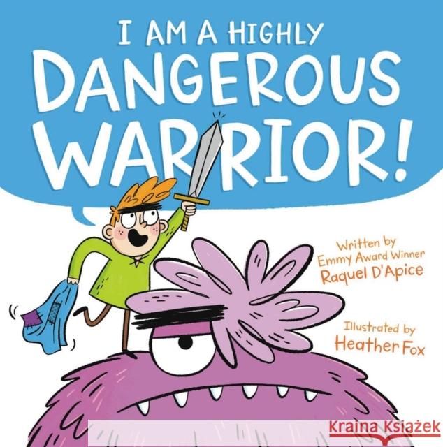 I Am a Highly Dangerous Warrior! Raquel D'Apice 9780316453974