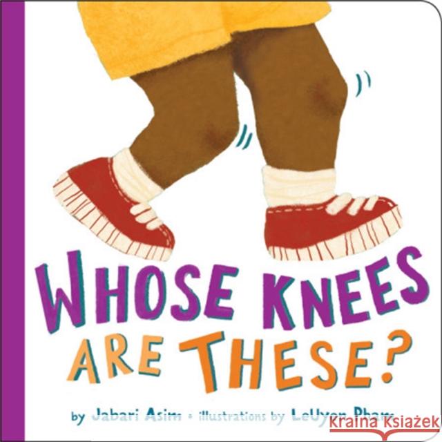 Whose Knees Are These? Jabari Asim Leuyen Pham 9780316454292 Little, Brown & Company