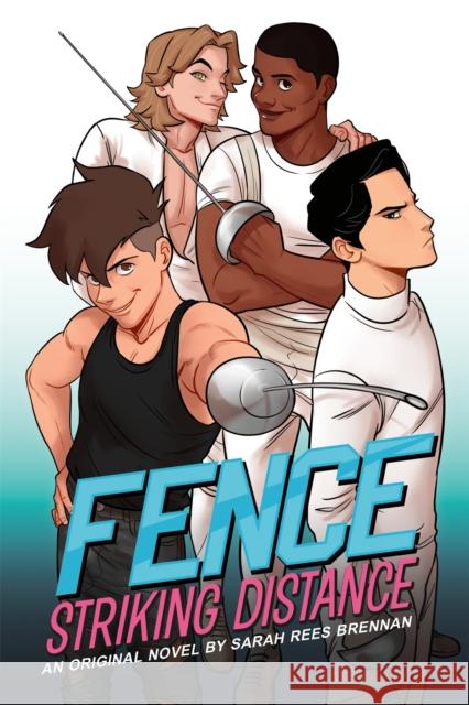 Fence: Striking Distance Sarah Rees Brennan Johanna Th C. S. Pacat 9780316456678 Little, Brown & Company