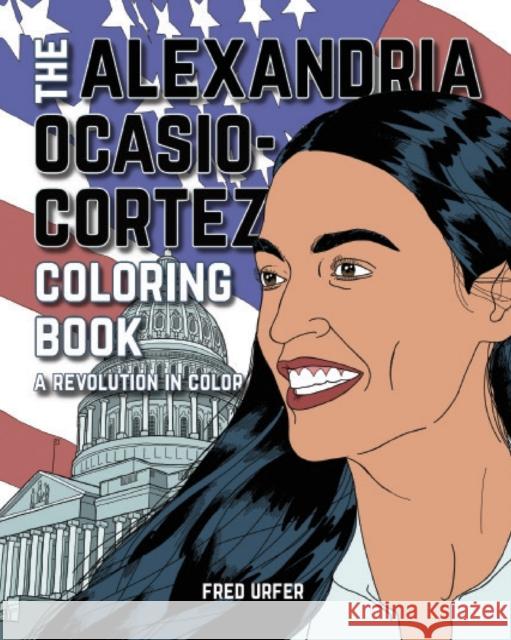 Alexandria Ocasio-Cortez: A Coloring Book Biography Editors of Little, Brown Lab 9780316457323 Little, Brown Lab