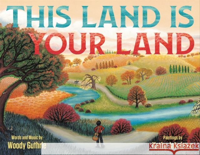 This Land Is Your Land Woody Guthrie Kathy Jakobsen 9780316458054