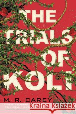 The Trials of Koli M. R. Carey 9780316458689 Orbit
