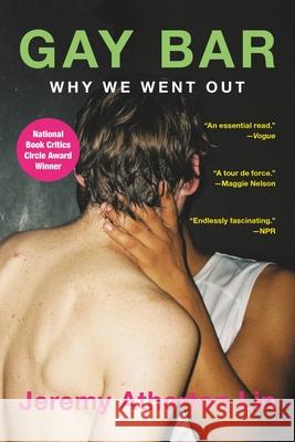 Gay Bar: Why We Went Out Jeremy Atherton Lin 9780316458757 Back Bay Books