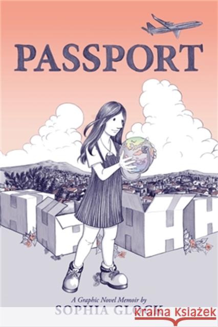 Passport Sophia Glock 9780316459006 Little, Brown Books for Young Readers