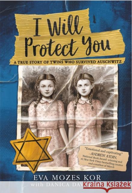 I Will Protect You: A True Story of Twins Who Survived Auschwitz Eva Mozes Kor Danica Davidson 9780316460606 Little, Brown & Company