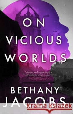 On Vicious Worlds Bethany Jacobs 9780316463522 Orbit