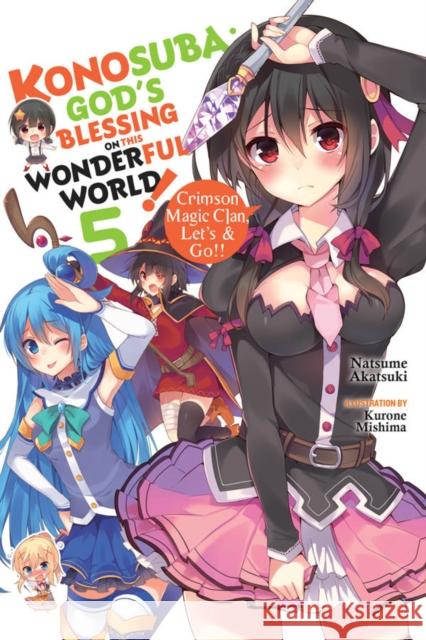 Konosuba: God's Blessing on This Wonderful World!, Vol. 5 (Novel) Natsume Akatsuki 9780316468787 Little, Brown & Company