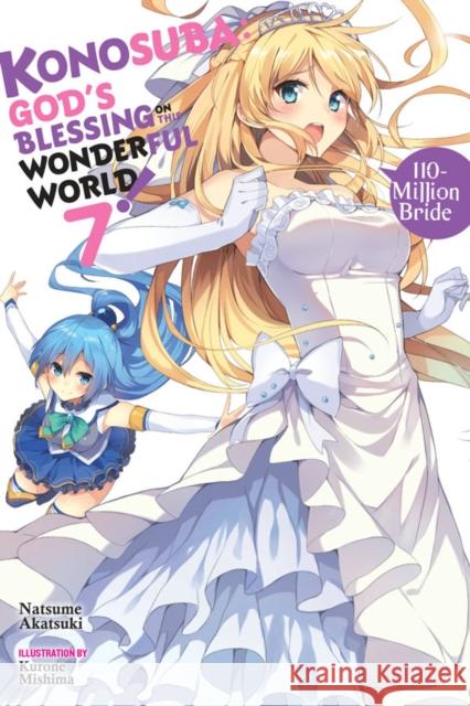 Konosuba: God's Blessing on This Wonderful World!, Vol. 7 (Novel) Natsume Akatsuki 9780316468824 Yen on