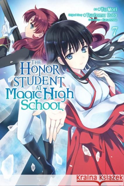 The Honor Student at Magic High School, Vol. 7 Tsutomu Satou Yu Mori 9780316471848 Little, Brown & Company