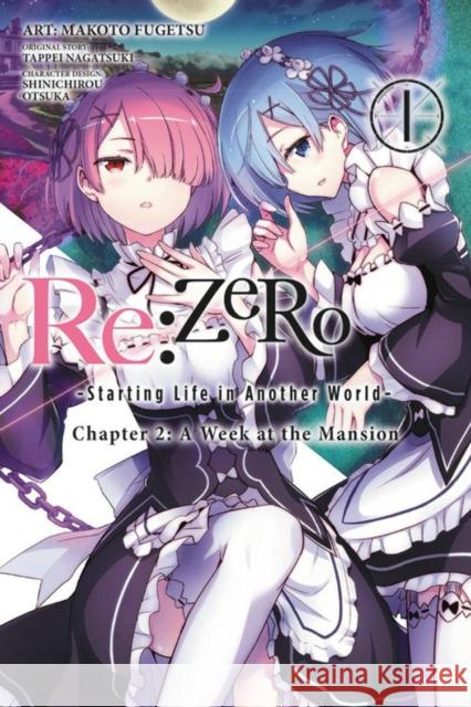 RE: Zero -Starting Life in Another World-, Chapter 2: A Week at the Mansion, Vol. 1 (Manga) Tappei Nagatsuki Shinichirou Otsuka Makoto Fuugetsu 9780316471886 Yen Press