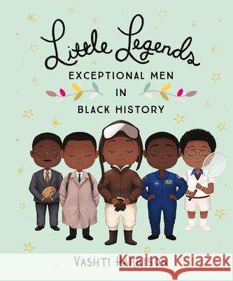 Little Legends: Exceptional Men in Black History Harrison, Vashti 9780316475143 Little, Brown Books for Young Readers